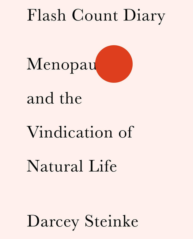 Flash Count Diary: Menopause and the Vindication of Natural Life