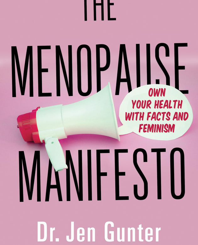 The Menopause Manifesto: Own Your Health with Facts and Feminism