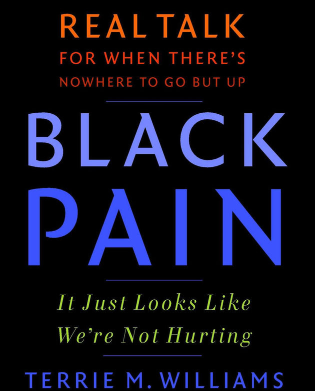 Black Pain: It Just Looks Like We're Not Hurting