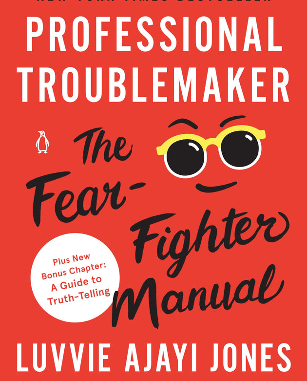 Professional Troublemaker: The Fear-Fighter Manual