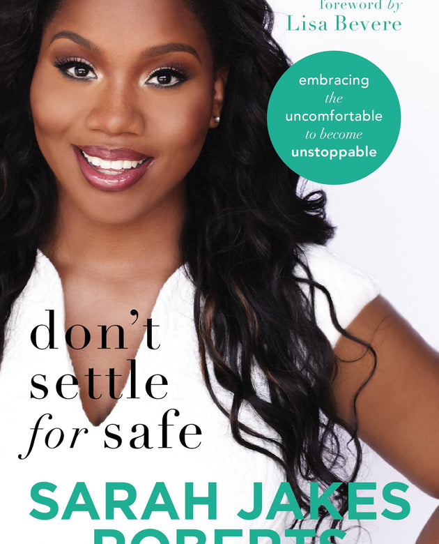 Don't Settle for Safe: Embracing the Uncomfortable to Become Unstoppable