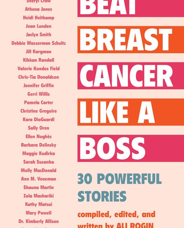 Beat Breast Cancer Like a Boss: 30 Powerful Stories