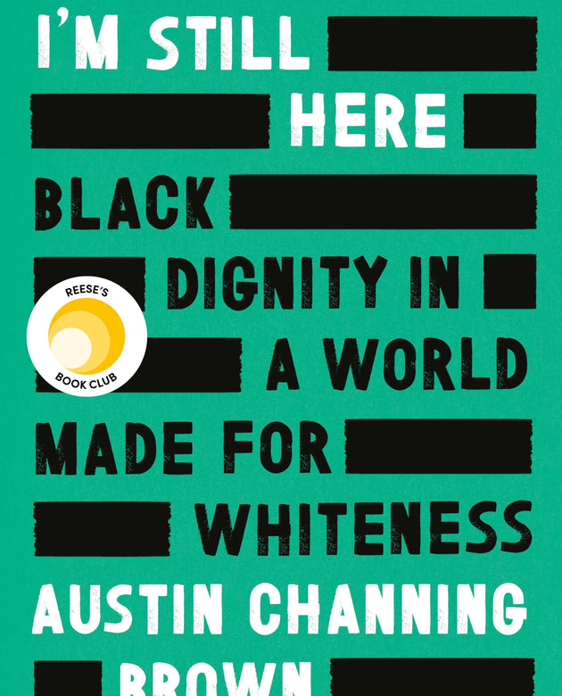 I'm Still Here: Reese's Book Club: Black Dignity in a World Made for Whiteness