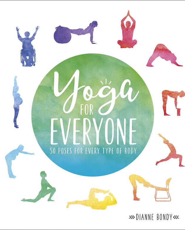 Yoga for Everyone: 50 Poses For Every Type of Body