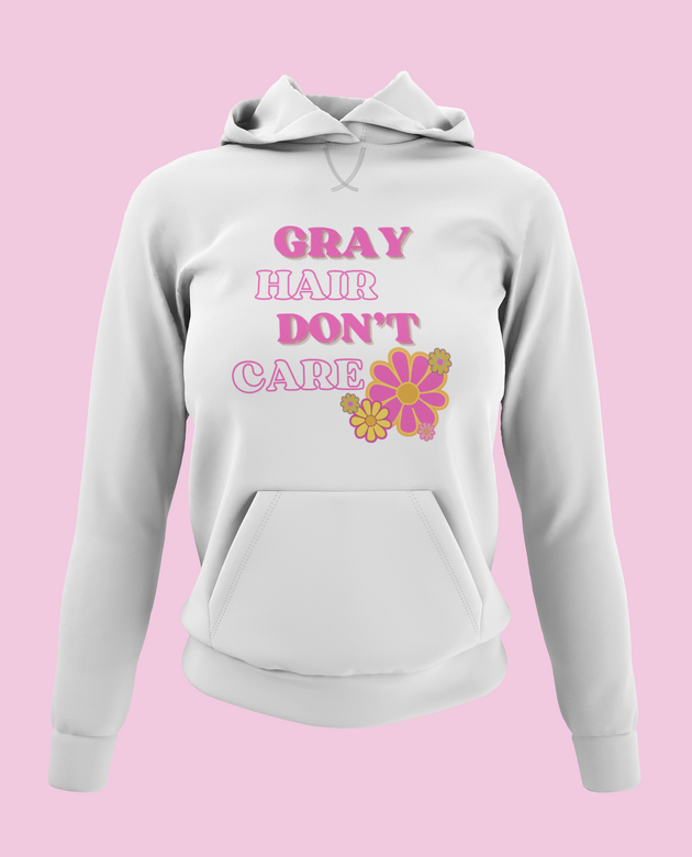 Gray Hair Don't Care - Unisex Hoodie