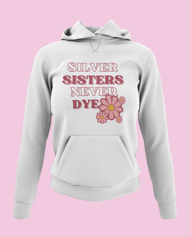 Silver Sisters Never Dye - Unisex Hoodie