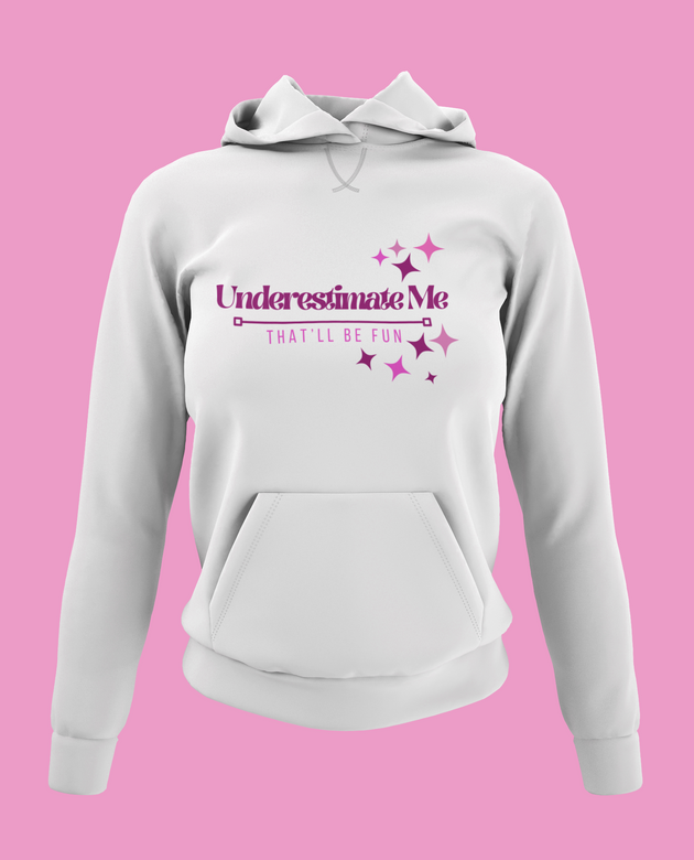 Underestimate Me - Unisex Hoodie