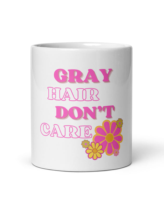 Gray Hair Don't Care - Mug