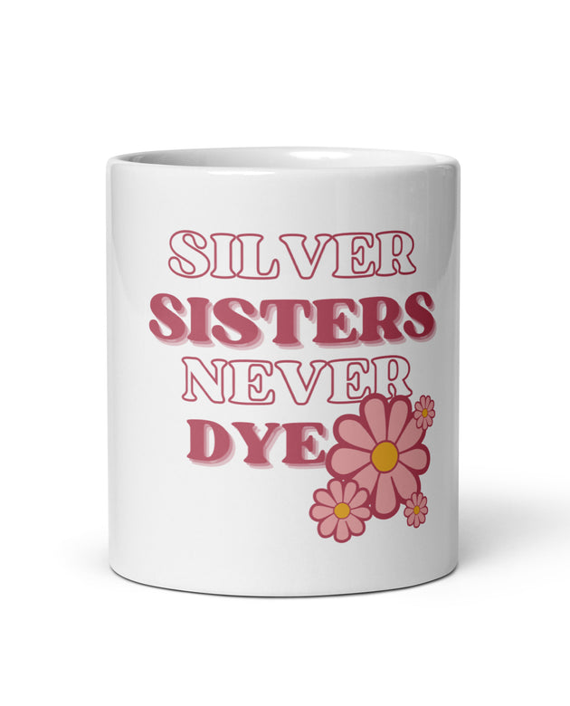 Silver Sisters Never Dye - Mug